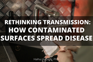 Rethinking Transmission: How Contaminated Surfaces Spread Disease