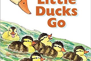 Little Ducks Go