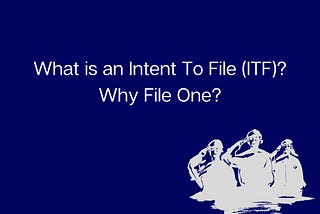 What is an Intent to File?