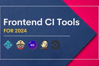 5 Best Frontend CI Tools for 2024