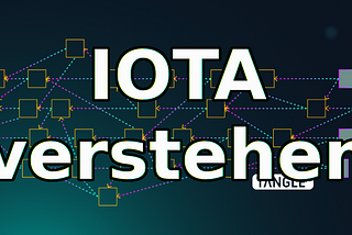 Tangle statt Blockchain — Wie funktioniert IOTA?