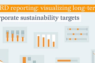 CSRD Reporting: Visualizing Long-Term Sustainability Targets