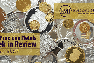 The Precious Metals Week in Review