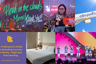 A Probinsyana’s Guide to Attending Concerts in Manila — Flight and Hotel Booking — The Pop Blog
