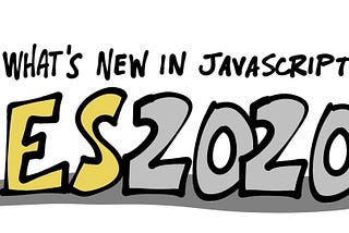 10 New JavaScript Features in ES2020 That You Should Know