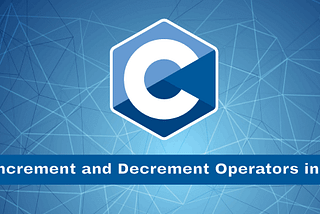 Increment and Decrement Operators:
