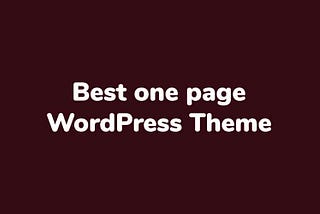 15 Best One Page WordPress Themes 2022