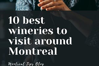 10 Best Wineries to Visit Around Montreal