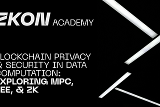 BLOCKCHAIN PRIVACY AND SECURITY IN DATA COMPUTATION