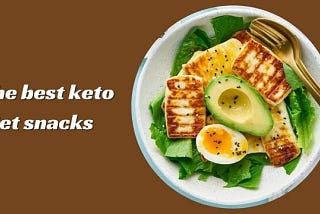 The best keto diet snacks