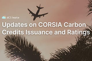 Data ReFined #48: Updates on CORSIA Carbon Credits Issuance and Ratings