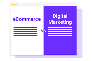 eCommerce Vs Digital Marketing: Differences and Benefits.