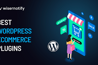 Top Ecommerce Plugins for WordPress: Boost Your Sales!