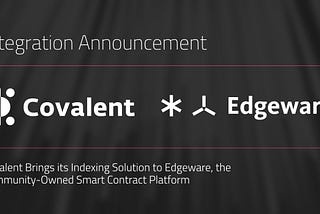Covalent привносит свое решение для индексирования на Edgeware, платформу смарт-контрактов…
