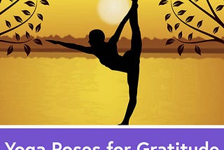 5 Yoga Poses to Show Gratitude
