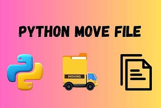 Python Move File: A Comprehensive Guide