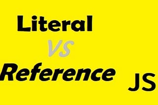 What Is The Difference Between Reference And Literal In JavaScript?