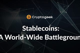 Stablecoins: A World-Wide Battleground