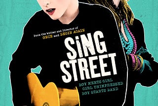 Why you need to see Sing Street!