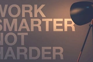 An image with the text ‘work smarter, not harder’