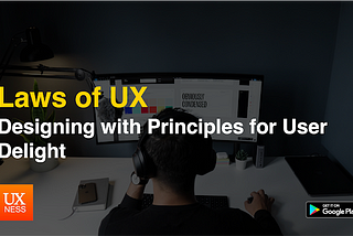 31 Laws of UX and Design Principles (2025)