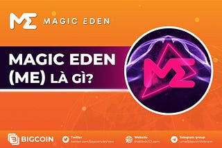 What is Magic Eden (ME)? Multi-chain NFT Marketplace overview on Solana