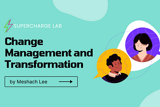 Change Management and Transformation — Supercharge Lab