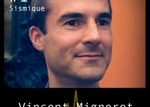 Episode 1 du podcast Sismique : Vincent Mignerot