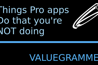 3 Things Professional Apps Do