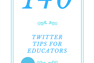 140 Twitter Tips for Educators