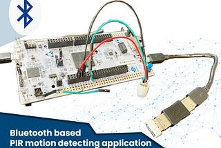 Bluetooth based PIR motion detecting application using STM32 board