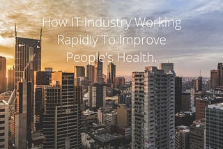 Christopher J. Flood — How IT Industry Working Rapidly To Improve People’s Health