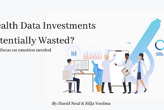 Health Data Investments Potentially Wasted?