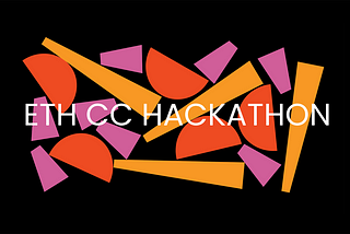 EthCC Hackathon 2021 Recap