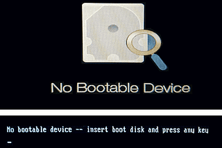 No Bootable Device on boot — what to do?