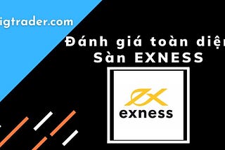 Đánh giá sàn Exness