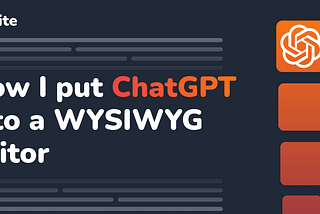 How I put ChatGPT into a WYSIWYG editor