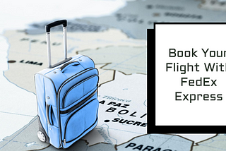 Affordable Flights Ticket, Airline Tickets & Reservation With FedEx Express