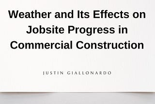 Weather and Its Effects on Jobsite Progress in Commercial Construction