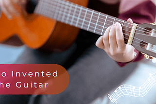 Who Invented the Guitar? Uncovering the History and Evolution — Guitar Guitar