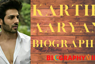 Kartik Aaryan Biography
