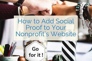 How to Add Social Proof to Your Nonprofit’s Website — Donorbox