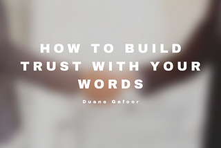 How to Build Trust with Your Words
