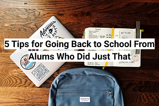5 Tips for Going Back to School From Alums Who Did Just That