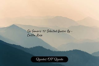 Sui Generis 17 Selected Quotes By — Caitlin Rose | Status Free Download