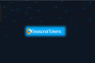 SEASONAL TOKEN —  A Real Community Driven Project