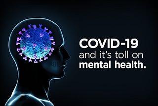 The COVID-19 Impact on GLOBAL Mental Health & Education