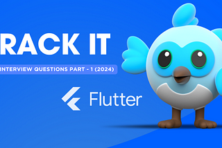 Flutter Interview Questions (2024) PART — 1