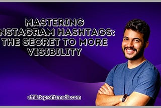 Mastering Instagram Hashtags: The Secret to More Visibility