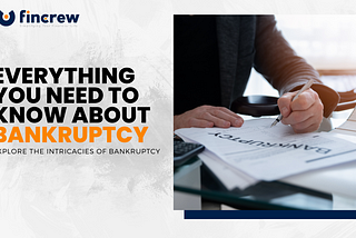 Comprehensive Guide To Understanding Bankruptcy